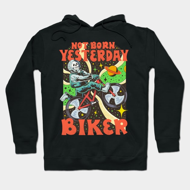 not born yesterday biker Hoodie by rintoslmn